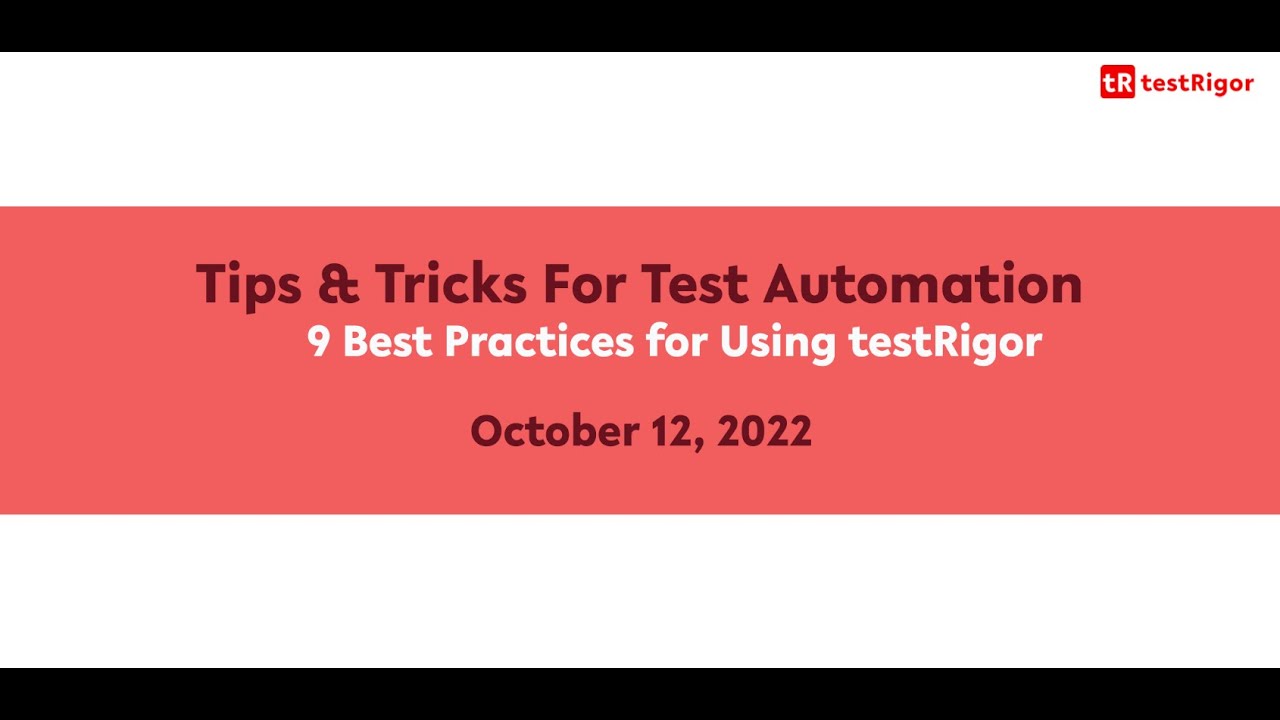 Tips And Tricks 9 Best Practices For Using Testrigor Testrigor Ai
